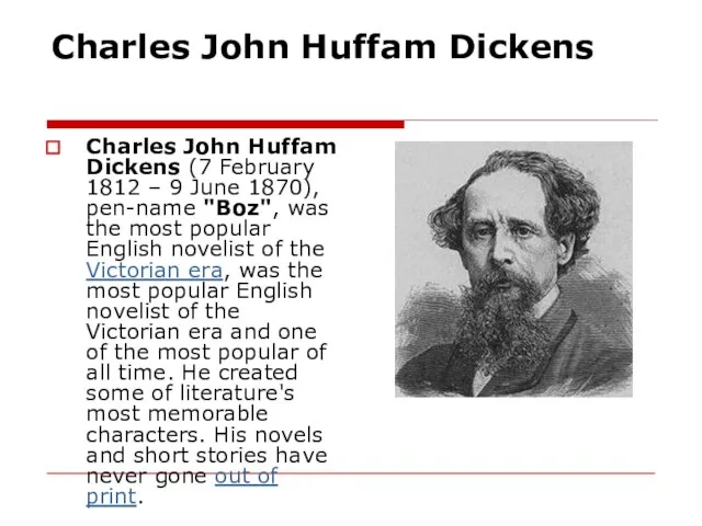 Charles John Huffam Dickens Charles John Huffam Dickens (7 February 1812 –