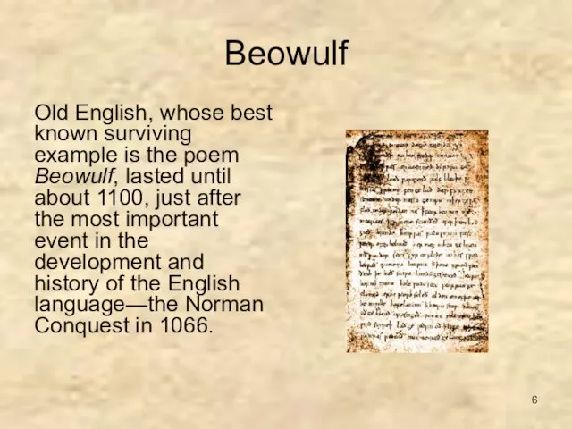 Beowulf Old English, whose best known surviving example is the poem Beowulf,