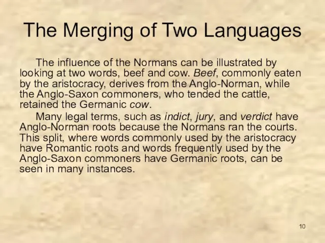 The Merging of Two Languages The influence of the Normans can be