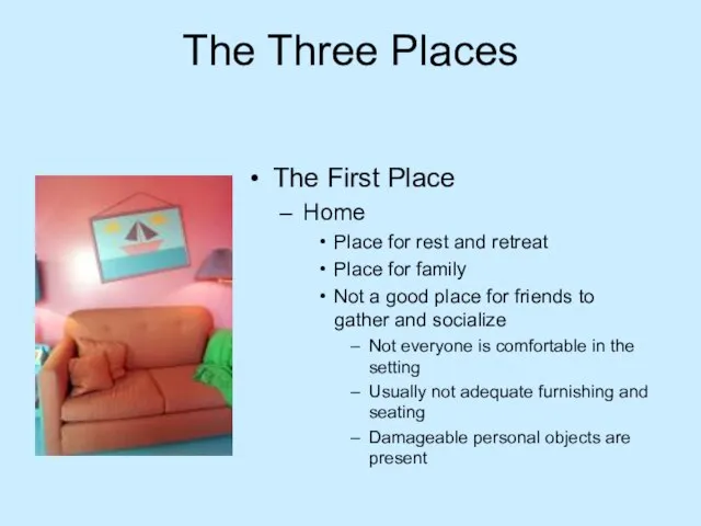The Three Places The First Place Home Place for rest and retreat