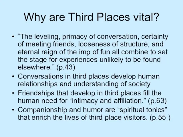Why are Third Places vital? “The leveling, primacy of conversation, certainty of