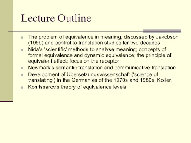 Lecture Outline The problem of equivalence in meaning, discussed by Jakobson (1959)