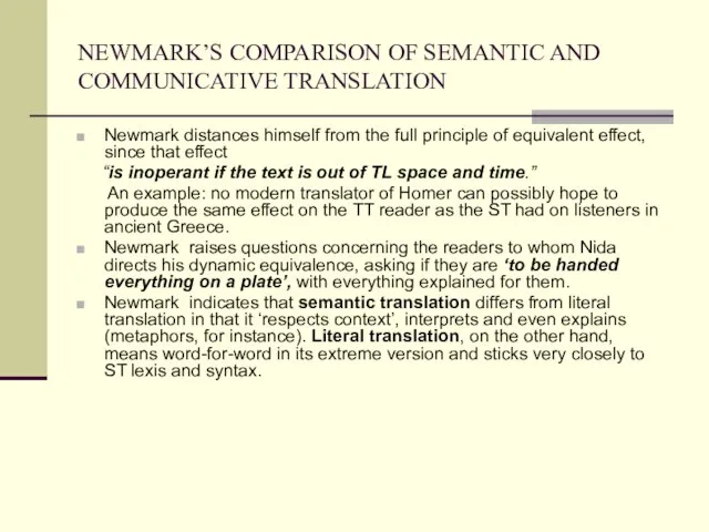 NEWMARK’S COMPARISON OF SEMANTIC AND COMMUNICATIVE TRANSLATION Newmark distances himself from the