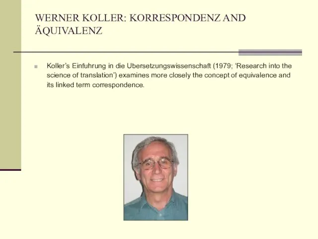 WERNER KOLLER: KORRESPONDENZ AND ÄQUIVALENZ Koller’s Einfuhrung in die Ubersetzungswissenschaft (1979; ‘Research