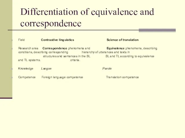 Differentiation of equivalence and correspondence Field Contrastive linguistics Science of translation Research