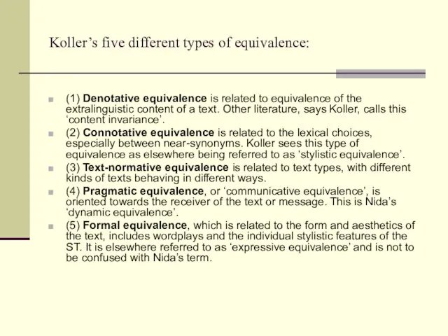 Koller’s five different types of equivalence: (1) Denotative equivalence is related to