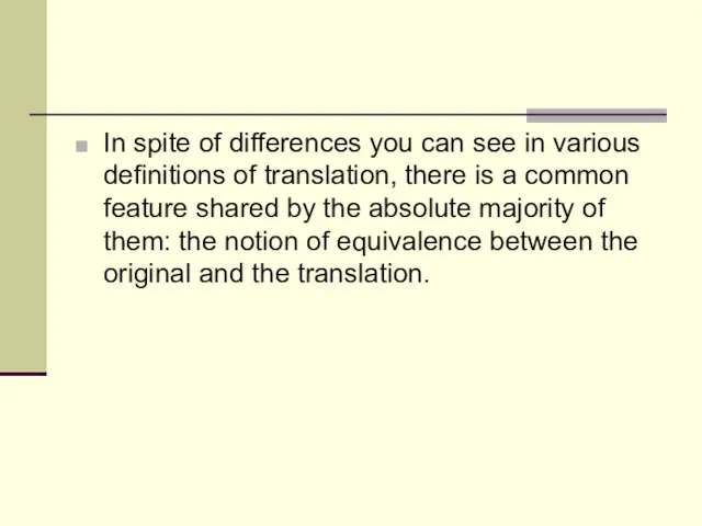 In spite of differences you can see in various definitions of translation,