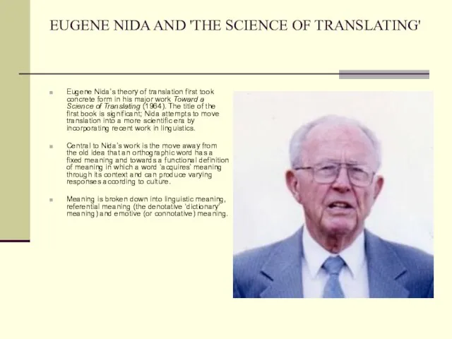 EUGENE NIDA AND 'THE SCIENCE OF TRANSLATING' Eugene Nida’s theory of translation