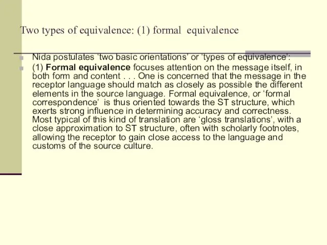 Two types of equivalence: (1) formal equivalence Nida postulates ‘two basic orientations’