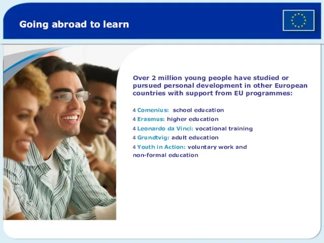 Going abroad to learn Over 2 million young people have studied or