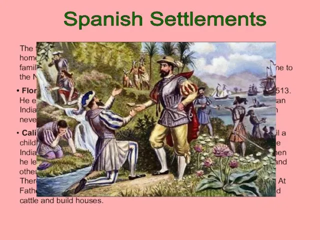 Spanish Settlements The first Europeans in North America were brave people. They