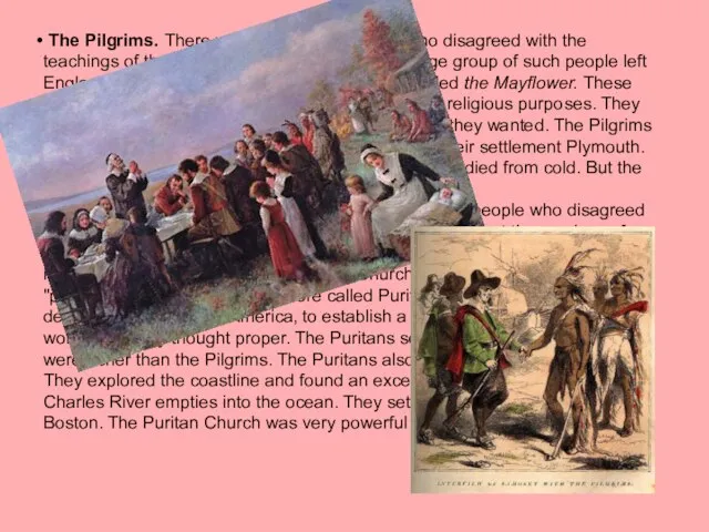 The Pilgrims. There were people in England who disagreed with the teachings