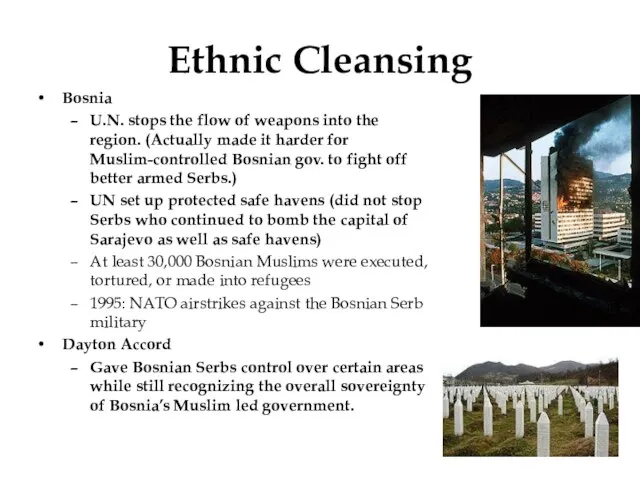 Ethnic Cleansing Bosnia U.N. stops the flow of weapons into the region.