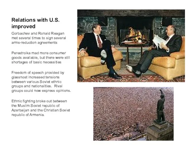 Relations with U.S. improved Gorbachev and Ronald Reagan met several times to