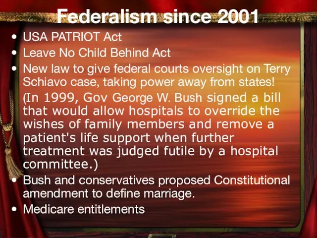 Federalism since 2001 USA PATRIOT Act Leave No Child Behind Act New