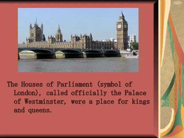 The Houses of Parliament (symbol of London), called officially the Palace of