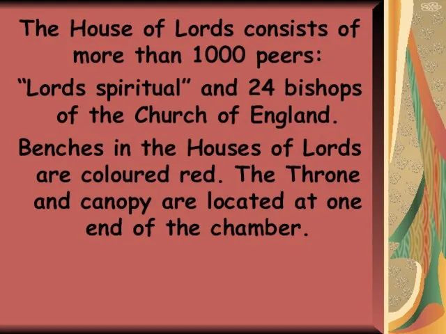 The House of Lords consists of more than 1000 peers: “Lords spiritual”