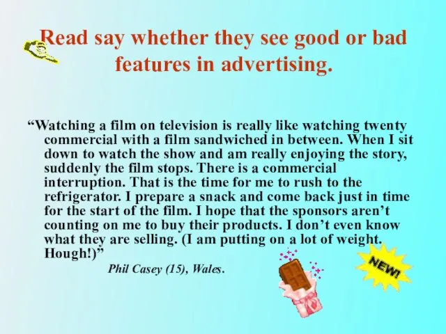 Read say whether they see good or bad features in advertising. “Watching