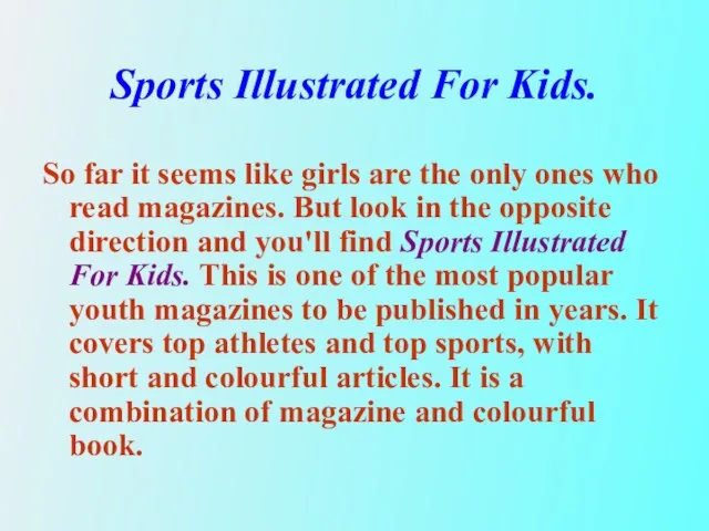 Sports Illustrated For Kids. So far it seems like girls are the