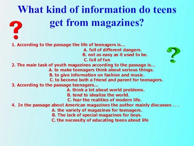 What kind of information do teens get from magazines? 1. According to