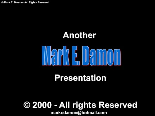 Mark E. Damon Another Presentation