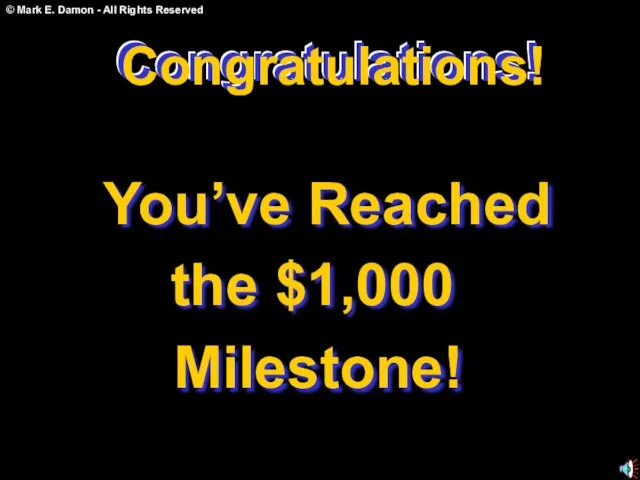 Congratulations! You’ve Reached the $1,000 Milestone! Congratulations! Congratulations!