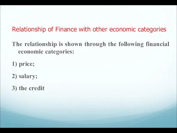 Relationship of Finance with other economic categories The relationship is shown through