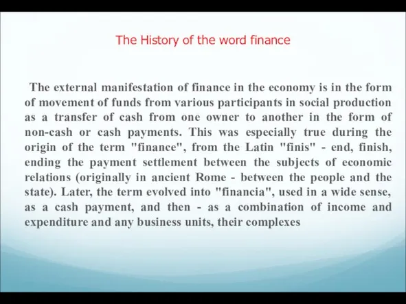 The History of the word finance The external manifestation of finance in