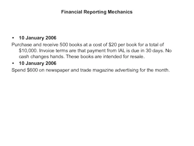 Financial Reporting Mechanics 10 January 2006 Purchase and receive 500 books at