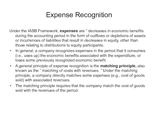 Expense Recognition Under the IASB Framework, expenses are “ decreases in economic