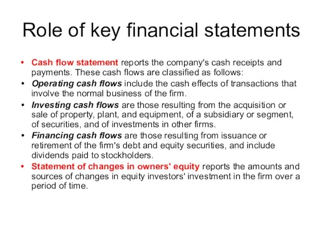 Role of key financial statements Cash flow statement reports the company's cash