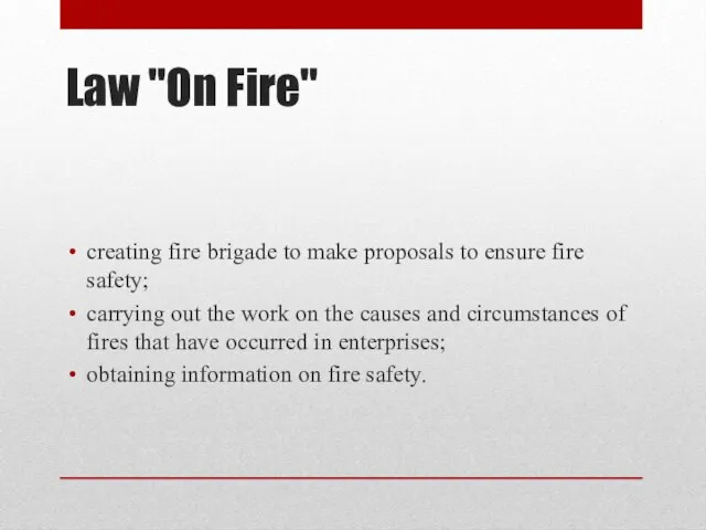 Law "On Fire" creating fire brigade to make proposals to ensure fire