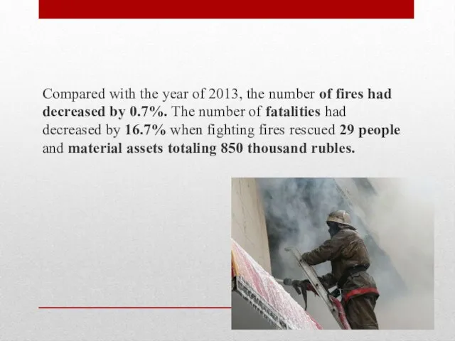 Compared with the year of 2013, the number of fires had decreased