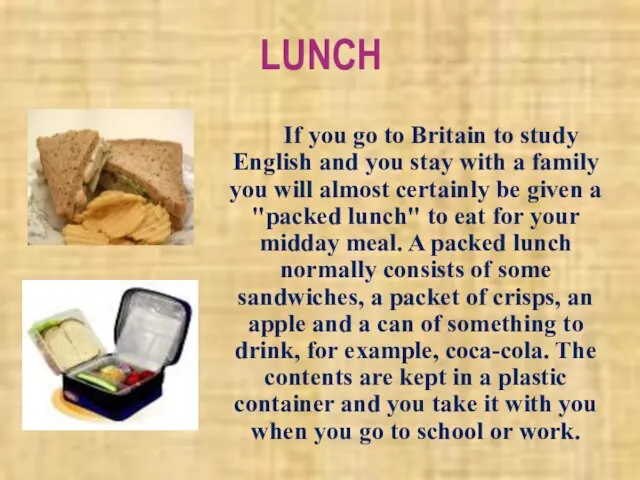 LUNCH If you go to Britain to study English and you stay