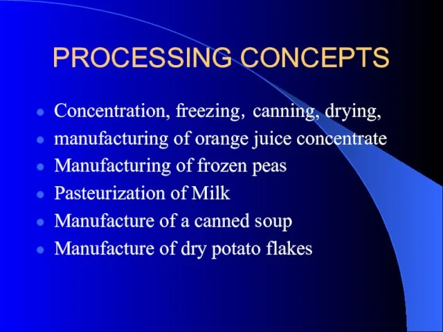 PROCESSING CONCEPTS Concentration, freezing，canning, drying, manufacturing of orange juice concentrate Manufacturing of