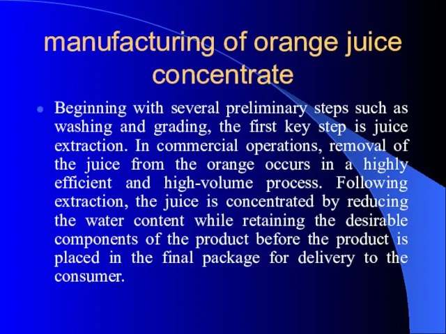 manufacturing of orange juice concentrate Beginning with several preliminary steps such as