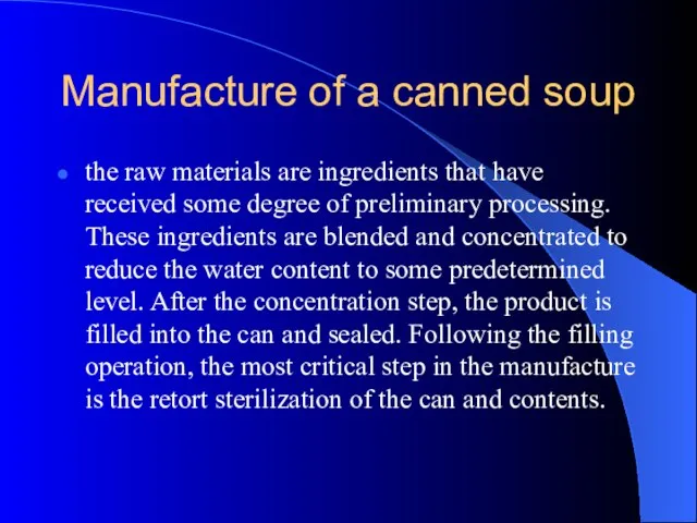 Manufacture of a canned soup the raw materials are ingredients that have