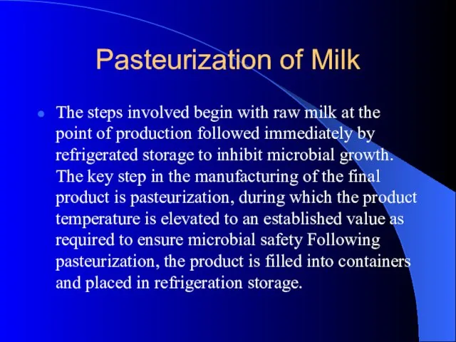 Pasteurization of Milk The steps involved begin with raw milk at the
