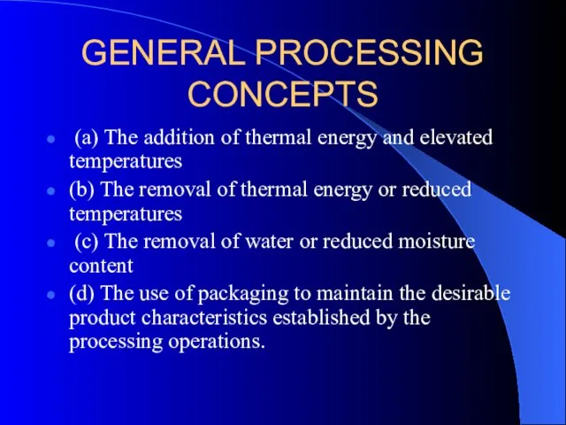 GENERAL PROCESSING CONCEPTS (a) The addition of thermal energy and elevated temperatures