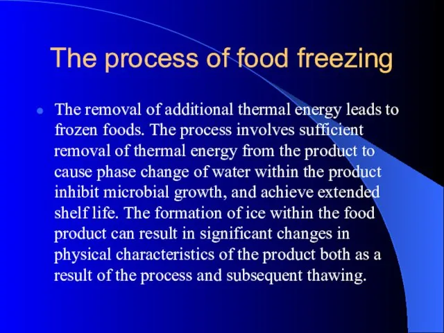 The process of food freezing The removal of additional thermal energy leads