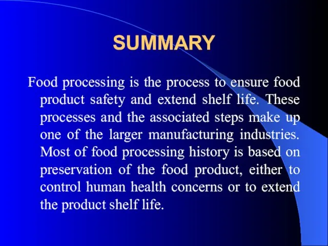 SUMMARY Food processing is the process to ensure food product safety and