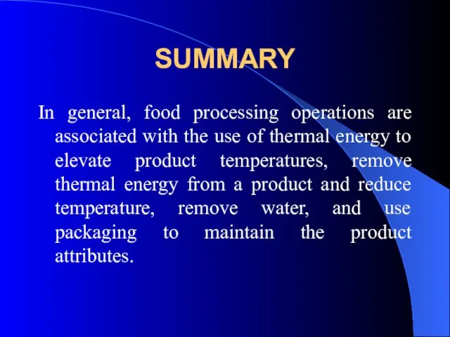 SUMMARY In general, food processing operations are associated with the use of