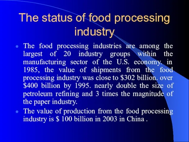 The status of food processing industry The food processing industries are among