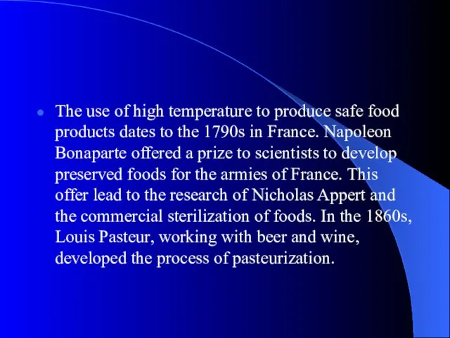 The use of high temperature to produce safe food products dates to