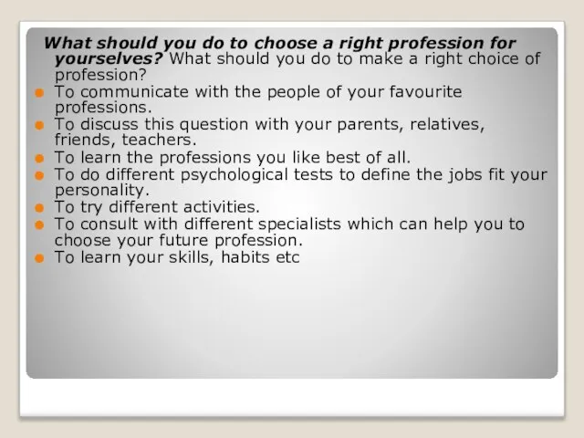 What should you do to choose a right profession for yourselves? What