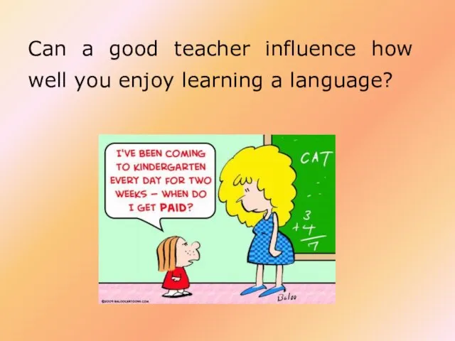 Can a good teacher influence how well you enjoy learning a language?