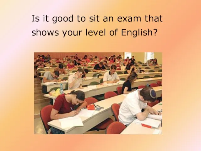 Is it good to sit an exam that shows your level of English?