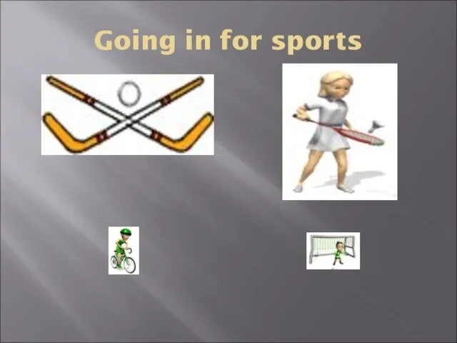 Going in for sports