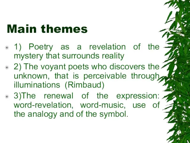 Main themes 1) Poetry as a revelation of the mystery that surrounds