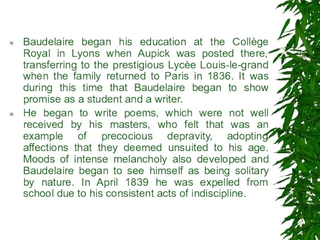Baudelaire began his education at the Collège Royal in Lyons when Aupick